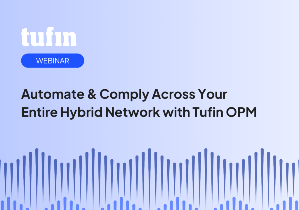 Tufin Webinar - Automate & Comply Across Your Entire Hybrid Network with Tufin OPM