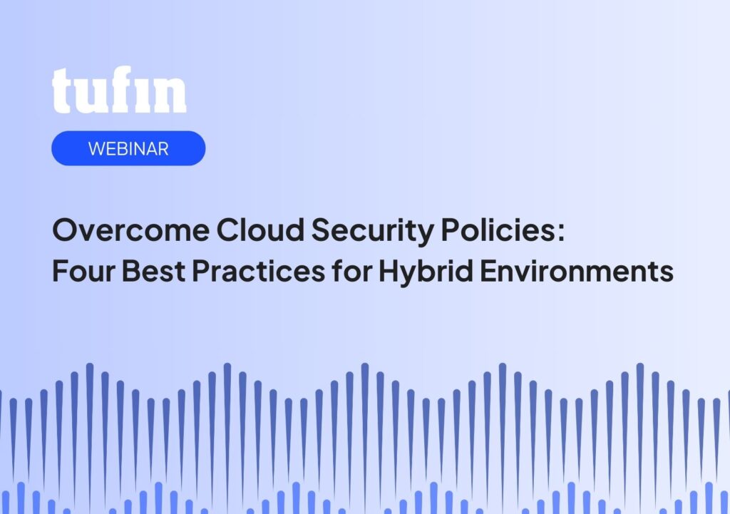 Tufin webinar - Overcome Cloud Security Policies: Four Best Practices for Hybrid Environments