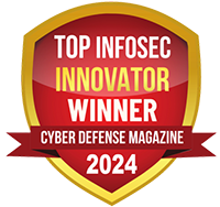 Cyber Defense Magazine Top Infosec Innovator Winner 2024